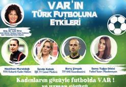 Kadın Gözüyle Var'ın Türk Futboluna Etkilerini Konuşacaklar
