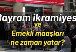 Emekli maaşı ne zaman yatacak? Bayram ikramiyesi ne zaman yatar?