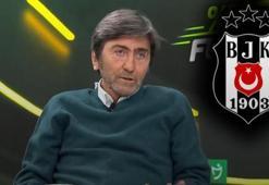 Rıdvan Dilmen'den Beşiktaş açıklaması: İz bırakacak!