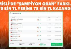Misli’de “Şampiyon Oran” farkı… 70 bin TL yerine 78 bin TL kazandı!