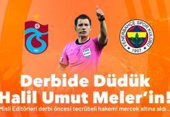 Derbide düdük Halil Umut Meler’in! Misli editörleri dev derbi öncesi tecrübeli hakemi mercek altına aldı…