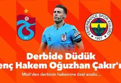 Derbide düdük genç hakem Oğuzhan Çakır’ın!