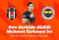 Derbide düdük Mehmet Türkmen’in!