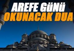 AREFE GÜNÜ DUASI - Kurban Bayramı Arefe günü okunacak dua ve sureler 2025: Peygamber Efendimiz'in Arefe günü duası