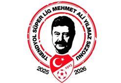 Mehmet Ali Yılmaz ismi 2025-2026 Trendyol Süper Lig sezonuna verildi