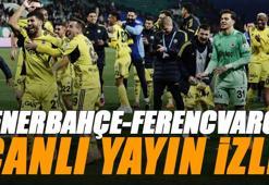 Fenerbahçe - Ferencvaros maçı canlı izle | FB FERENCVAROS maçı şifresiz (UEFA Avrupa Ligi maçı canlı yayın)