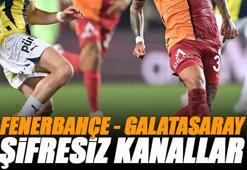 Fenerbahçe - Galatasaray derbisi şifresiz veren kanallar | FB GS derbisi canlı yayın