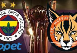 Fenerbahçe Opet - ÇBK Mersin maçı ne zaman, saat kaçta, hangi kanalda?