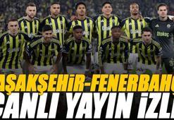 Başakşehir - Fenerbahçe maçı canlı izle | FB Başakşehir maçı şifresiz (Fenerbahçe maçı canlı yayın izle)