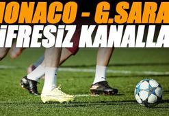 Monaco - Galatasaray maçı şifresiz veren kanallar | Şampiyonlar Ligi maçı canlı yayın seçenekleri