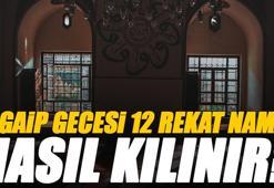 Regaip Kandili hacet namazı nasıl kılınır? 12 rekat hacet namazı kılınışı