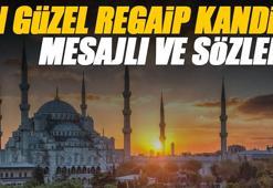 Regaip Kandili mesajları ve sözleri | En Güzel, Dualı ve Resimli kısa-uzun, resimli Regaip Kandili Mesajları ve sözleri ile İyi Kandiller