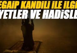 Regaip Kandili ile ilgili hadis ve ayetler nelerdir? Regaip Kandili'yile ilgili hadis ya da ayet var mı?