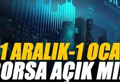 31 Aralık 2025 ve 1 Ocak Borsa açık mı ve kaça kadar açık? Yılbaşı günü yarın / bugün borsa çalışıyor mu ve kapalı mı?