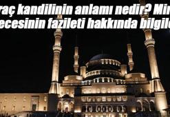 Miraç kandilinin anlamı nedir? Miraç gecesinin önemi ve fazileti hakkında bilgiler