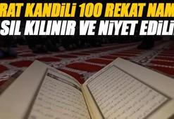 Berat Gecesi 100 Rekat Namazın Fazileti | Berat kandilinde 100 rekat namaz nasıl kılınır, nasıl niyet edilir? 100 Rekat kandil namazı kılınışı Diyanet açıklaması