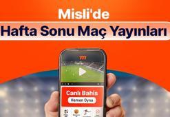 Maçları Misli’de canlı takip et, anında bahisle heyecanı yakala! İşte hafta sonunun canlı yayın programı…