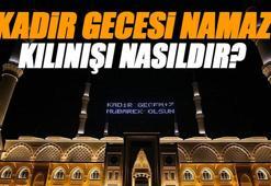 KADİR GECESİ NAMAZI KILINIŞI - Kandil gecesine özel kandil namazı nasıl kılınır, hangi sureler ve dualar okunur? Kadir Gecesi adım adım namaz rehberi