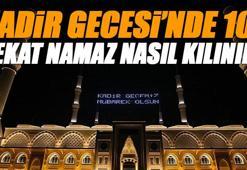 KADİR GECESİ 100 REKAT NAMAZ NASIL KILINIR? Her rekatta hangi sureler okunur, kaç kere selam verilir? 2026 Kadir Gecesi'ne özel 100 rekat namazın kılınış şekli adım adım