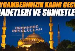 Peygamberimizin Kadir Gecesi İbadetleri ve Sünnetleri: Hz. Muhammed bu mübarek geceyi nasıl geçirirdi? Sahih kaynaklara göre Kadir Gecesi amelleri ve örnek ibadet düzeni 2026