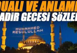 DUALI VE ANLAMLI KADİR GECESİ SÖZLERİ 2026: Hadisli, ayetli ve kalbe dokunan mübarek gece mesajları! Sevdiklerinize gönderebileceğiniz en güzel kandil sözleri