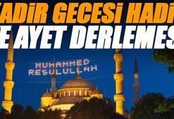 KADİR GECESİ HADİS VE AYET DERLEMESİ 2026: Kuran-ı Kerim'de bu gece hakkında ne buyuruluyor? Peygamberimizin Kadir Gecesi hadisleri ve mübarek geceye dair ayet açıklamaları