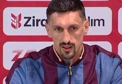 Trabzonspor'da Stefan Savic: Tek hedefimiz kupayı kazanmak