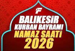 Balıkesir Bayram Namazı Saati 2026 | Balıkesir'de Kurban Bayramı Namazı Saat Kaçta, Ne Zaman Kılınacak? Diyanet Bayram Namazı Vakti