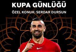 Serdar Dursun, 'Kupa Günlüğü'ne konuk oluyor