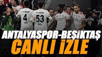 Antalyaspor - Beşiktaş maçı canlı izle