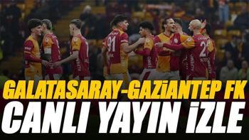 Galatasaray - Gaziantep FK maçı canlı izle