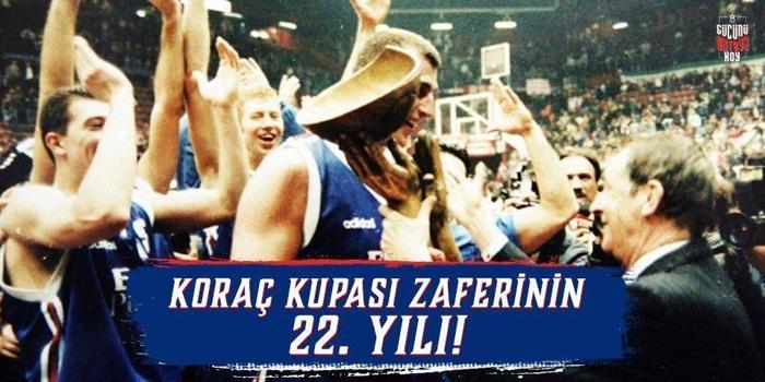Anadolu Efesin Koraç Kupası zaferinin 22. yılı