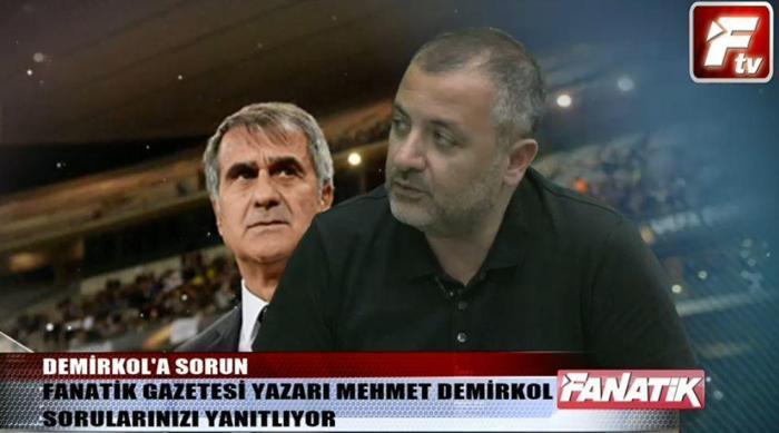 Mehmet Demirkol: Şenol Güneşle yolları ayırırdım