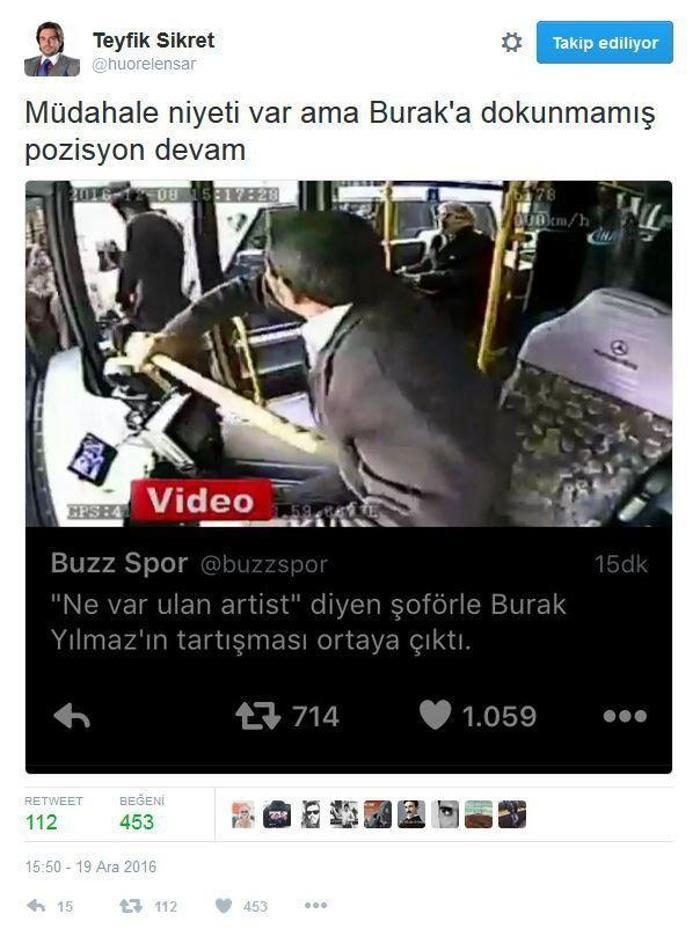 Burak Yılmazın otobüs şoförüyle kavgası ortaya çıktı sosyal medya çalkalandı