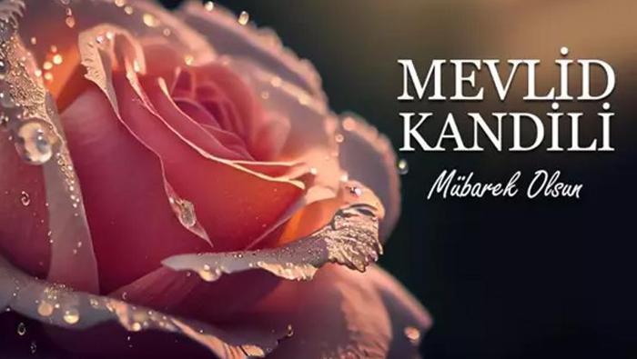 MEVLİD KANDİLİ MESAJLARI VE HADİSLİ SÖZLERİ 2025 | Kandil Mesajları, resimli, yazılı, en güzel, anlamlı, etkileyici, dualı, ayetli ve hadisli hayırlı kandiller sözleri