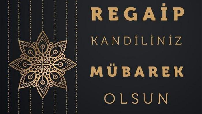 Regaip Kandili mesajları ve sözleri | En Güzel, Dualı ve Resimli kısa-uzun, resimli Regaip Kandili Mesajları ve sözleri ile İyi Kandiller