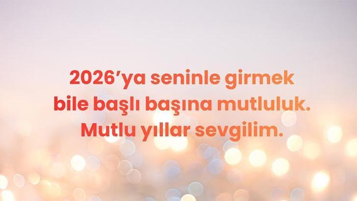 Sevgiliye yeni yıl mesajları 2026 - Romantik yılbaşı mesajı, kız arkadaşa, eski, ayrılan, yeni ve küs sevgiliye resimli & duygusal mutlu yıllar sözleri