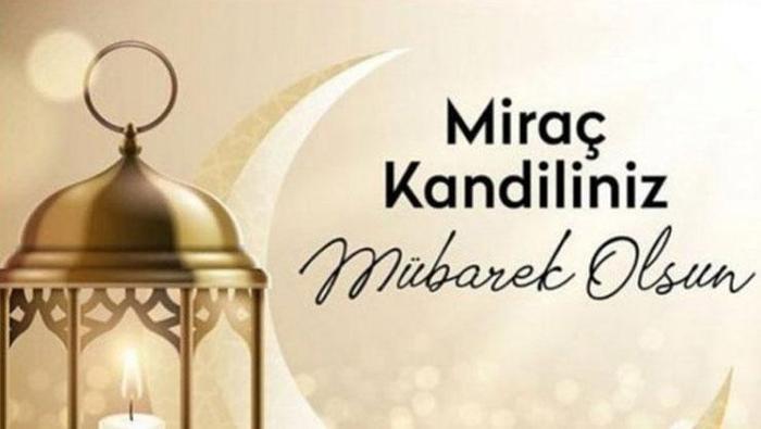 Miraç Kandili Mesajları 2026 - Kandil Mesajları, resimli, yazılı, en güzel, anlamlı, etkileyici, dualı, ayetli ve hadisli kandil mesajı