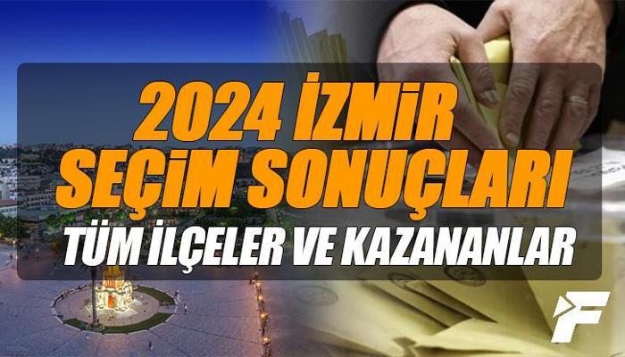 İzmir Yerel Seçim Sonuçları 2024