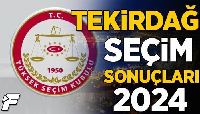 Tekirdağ Seçim Sonuçları 2024: 31 Mart 2024 Yerel Seçim Sonuçları