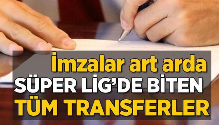 Süper Lig'de resmen açıklanan tüm transferler