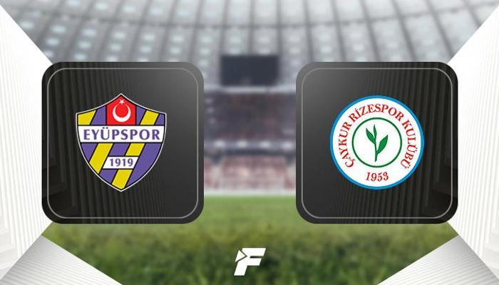 CANLI | Eyüpspor-Çaykur Rizespor