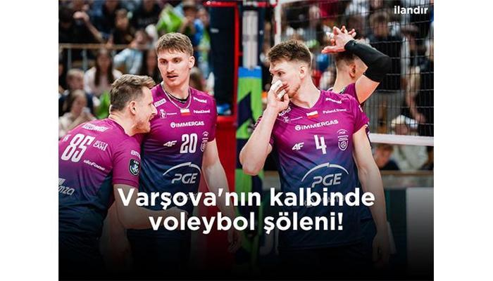 Varşova'nın kalbinde voleybol şöleni!