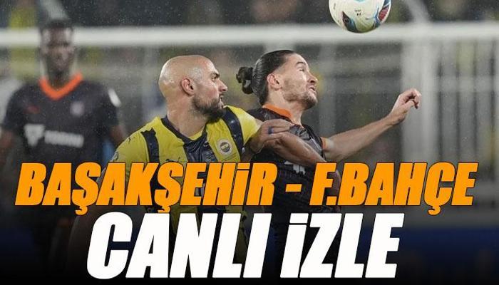 Başakşehir - Fenerbahçe maçı canlı izle