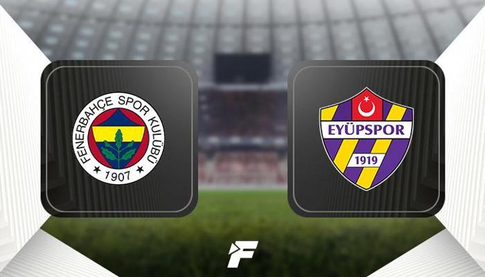 Fenerbahçe - Eyüpspor (Muhtemel 11'ler)