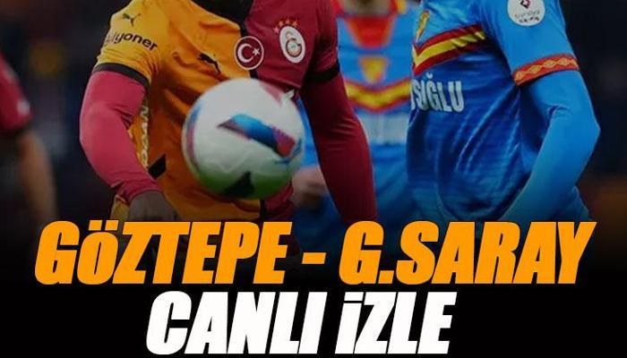 Göztepe - Galatasaray maçı canlı izle