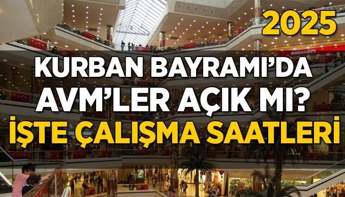 2025 Kurban Bayramı AVM'ler açık mı?