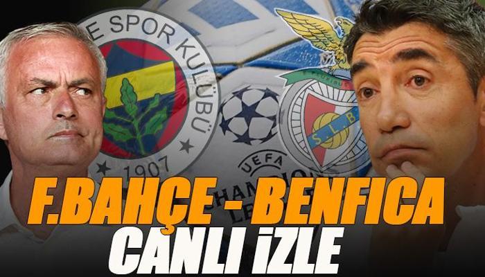 Fenerbahçe - Benfica maçı canlı izle