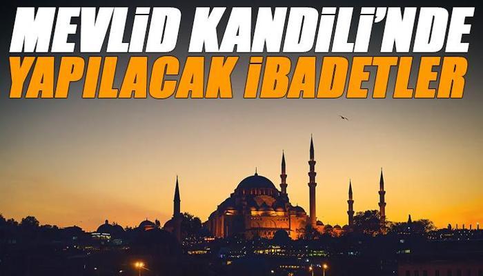 Mevlid Kandili'nde ne yapılır?