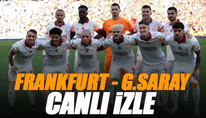 Frankfurt - Galatasaray maçı canlı izle